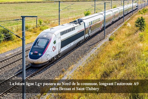 La future ligne L.G.V passera au Nord de la commune, longeant l’autoroute A9 entre Bessan et Saint-Thibéry